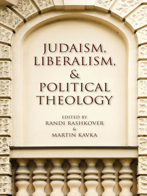 cover image of Judaism, Liberalism, & Political Theology